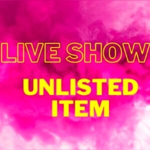 Live Show Unlisted Item
